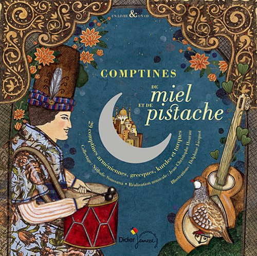 Comptines de miel et de pistache : 20 comptines arméniennes, grecques, kurdes et turques