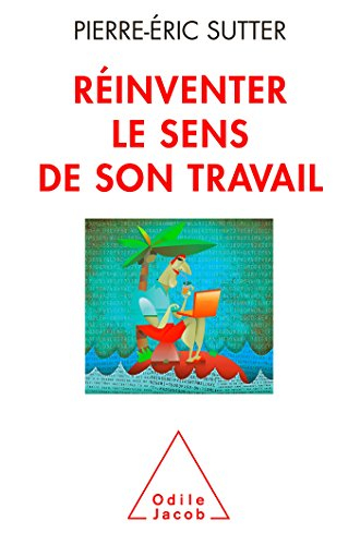 Réinventer le sens de son travail