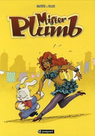 Mister Plumb. Vol. 1. Carotte boogie : la première aventure de Mister Plumb