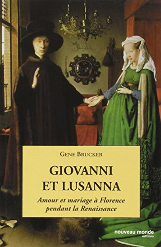 Giovanni et Lusanna : amour et mariage à Florence pendant la Renaissance