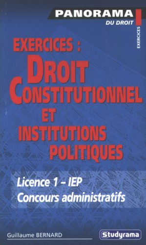 Droit constitutionnel et institutions politiques : exercices, licence 1-IEP, concours administratifs