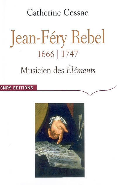 Jean-Féry Rebel (1666-1747) : musicien des Eléments