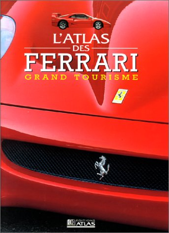 L'atlas des Ferrari grand tourisme