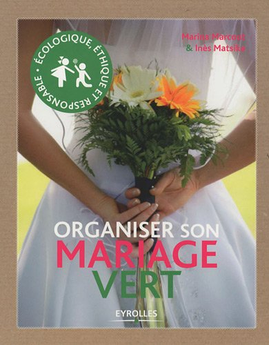 Organiser son mariage vert : écologique, éthique et responsable