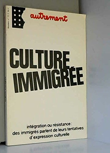 culture immigrée - intégration ou résistance : des immigrés parlent de leurs tentatives d'expression