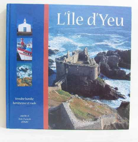 L'île d'Yeu : Vendée hardie, lumineuse et rude