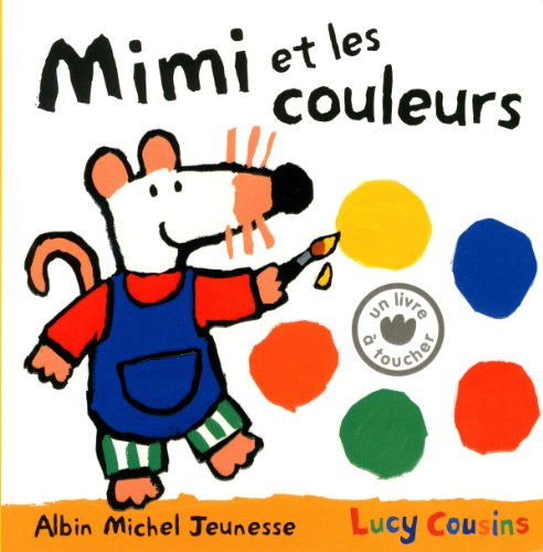 Mon amie Mimi. Mimi et les couleurs : un livre à toucher