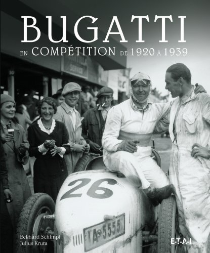 Bugatti : l'aventure de la course automobile de 1920 à 1939