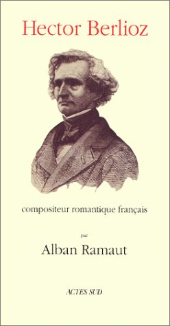 Hector Berlioz : compositeur romantique français