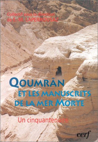Qoumrân et les manuscrits de la mer Morte : un cinquantenaire