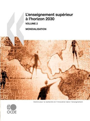 L'Enseignement Sup Rieur L'Horizon 2030 -- Volume 2: Mondialisation