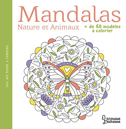 Mandalas : nature et animaux : + de 60 modèles à colorier
