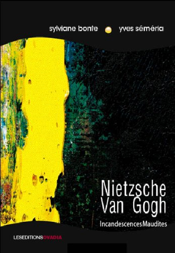 Nietzsche Van Gogh : incandescences maudites