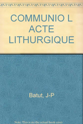 Communio, n° 18-4. L'Acte liturgique