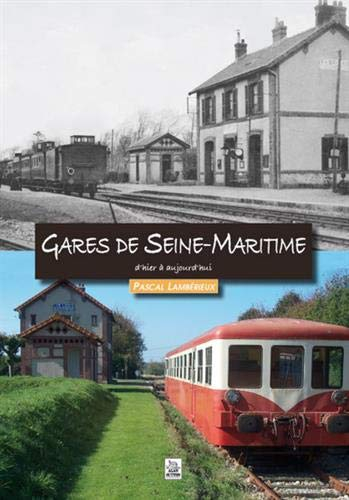 Gares de Seine-Maritime : d'hier à aujourd'hui