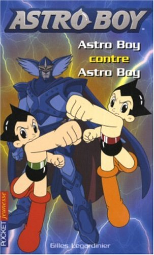Astro Boy. Vol. 4. Astro Boy contre Astro Boy