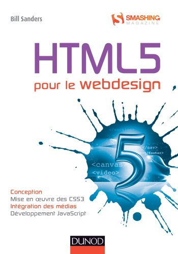 HTML5 pour le Webdesign : conception, mise en oeuvre des CSS3, intégration des médias, développement
