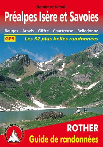 Préalpes Isère et Savoies : Bauges, Aravis, Giffre, Chartreuse, Belledonne : 52 randonnées sélection
