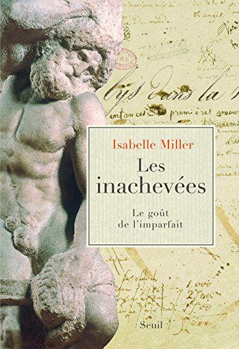 Les inachevées : le goût de l'imparfait