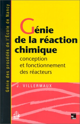 Génie de la réaction chimique : conception et fonctionnement des réacteurs