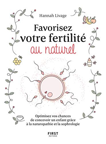 Favorisez votre fertilité au naturel : optimisez vos chances de concevoir un enfant grâce à la natur