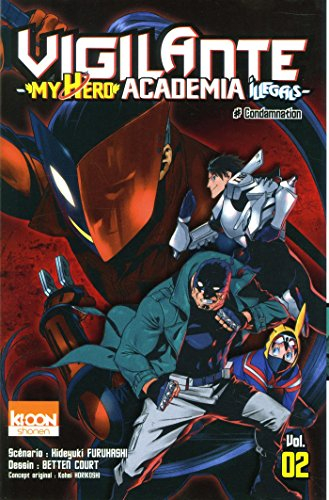 Vigilante, my hero academia illegals. Vol. 2. Condamnation