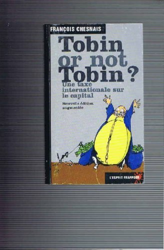 tobin or not tobin ? une taxe internationale sur le capital