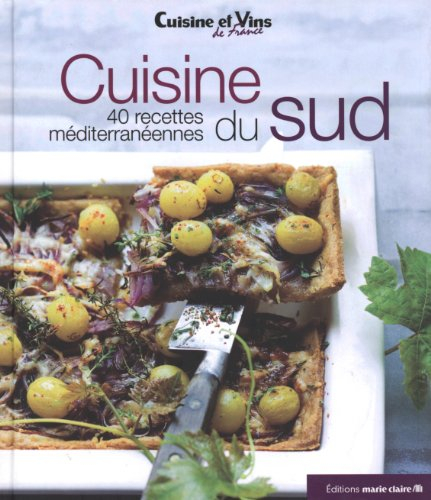 Cuisine du Sud : 40 recettes méditerranéennes