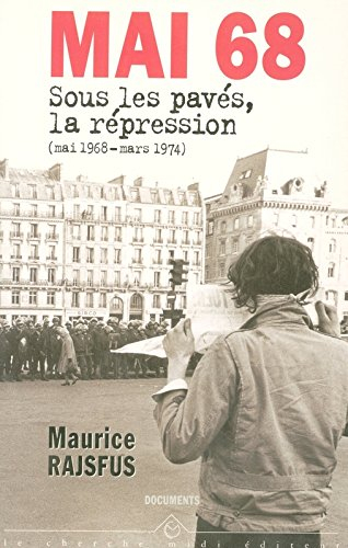 Mai 68 : sous les pavés, la répression (mai 1968-mars 1974)