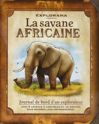 La savane africaine : journal de bord d'un explorateur