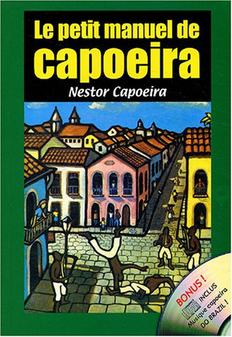Le petit manuel de capoeira