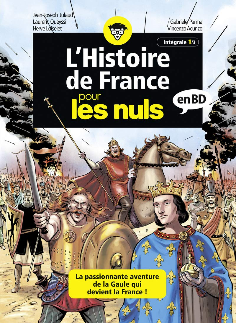 L'histoire de France pour les nuls en BD : intégrale. Vol. 1. La passionante aventure de la Gaule qu