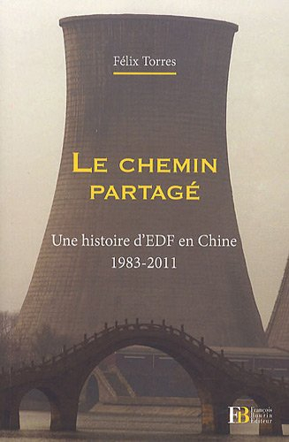 Le chemin partagé : une histoire d'EDF en Chine, 1983-2011