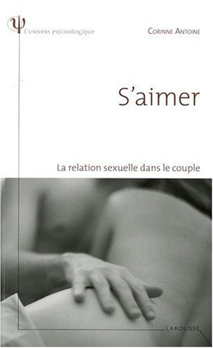 S'aimer : la relation sexuelle dans le couple