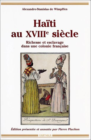 Haïti au XVIIIe siècle : richesse et esclavage dans une colonie française