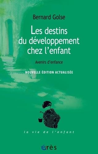 Les destins du développement chez l'enfant : avenirs d'enfance