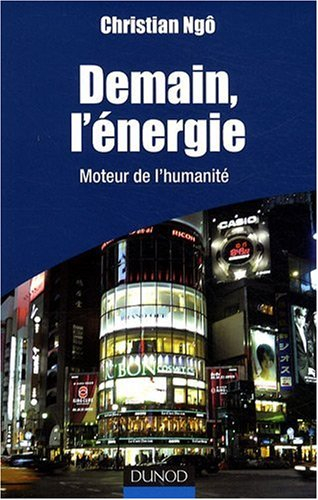 Demain, l'énergie : moteur de l'humanité
