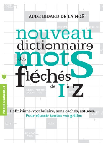 Nouveau dictionnaire des mots fléchés. Vol. 2. De I à Z