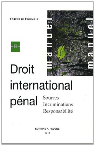 Droit international pénal : sources, incriminations, responsabilité
