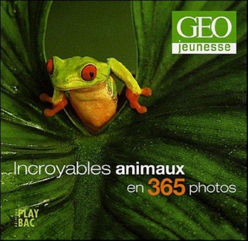 Incroyables animaux en 365 photos