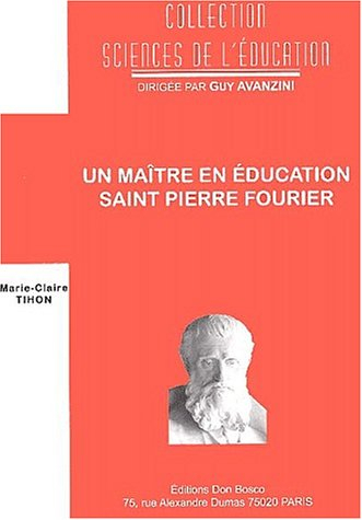Un maître en éducation, saint Pierre Fourier