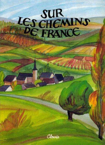 Sur les chemins de France : textes choisis