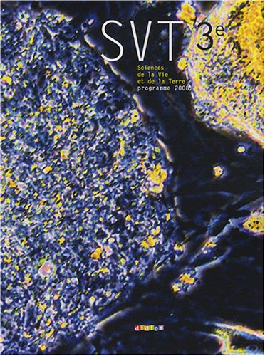 SVT, sciences de la vie et de la Terre, 3e : programme 2008