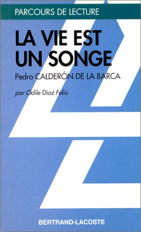 La vie est un songe, Pedro Calderon de la Barca