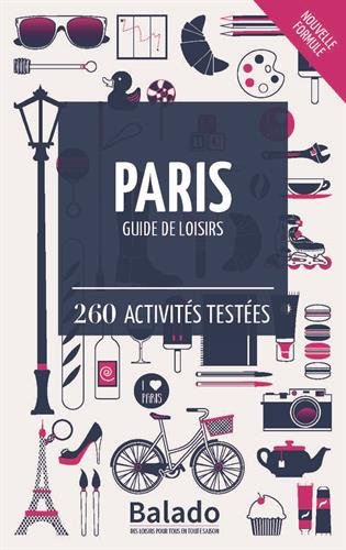 Paris : guide de loisirs : 260 activités testées