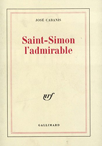 Saint-Simon, l'admirable