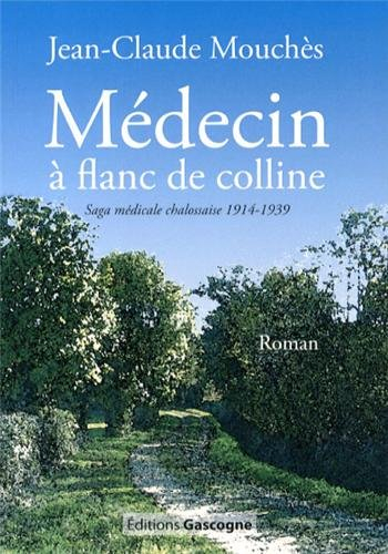 Médecin à flanc de colline : chronique médicale rurale 1914-1939