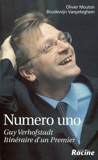 Numero uno : Guy Verhofstadt, itinéraire d'un Premier