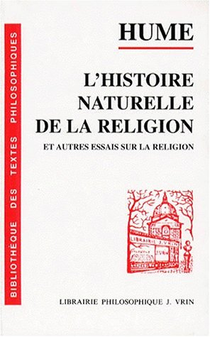 L'Histoire naturelle de la religion : autres essais sur la religion