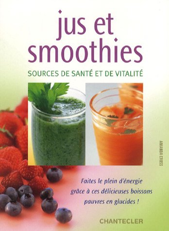 Jus et smoothies : sources de santé et de vitalité